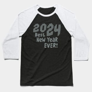 2024 Best Year Ever! Baseball T-Shirt